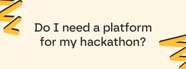 5 good reasons why you need a hackathon platform for your online, hybrid, or physical hackathon