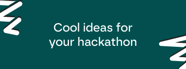 Hackathon ideas