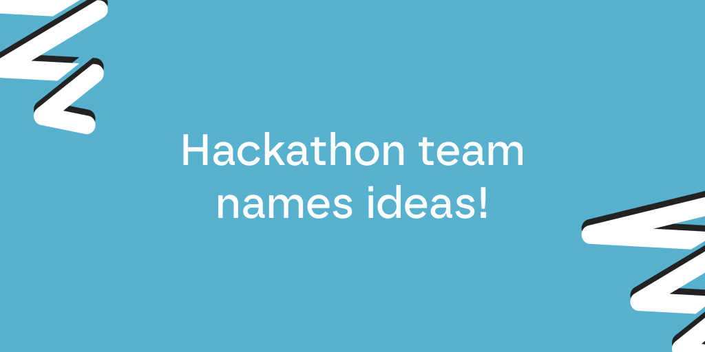 Need a hackathon team name? Here is some inspiration from real hackathons!
