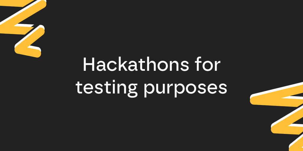 Hackathons for testing purposes