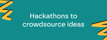 Hackathons to crowdsource ideas