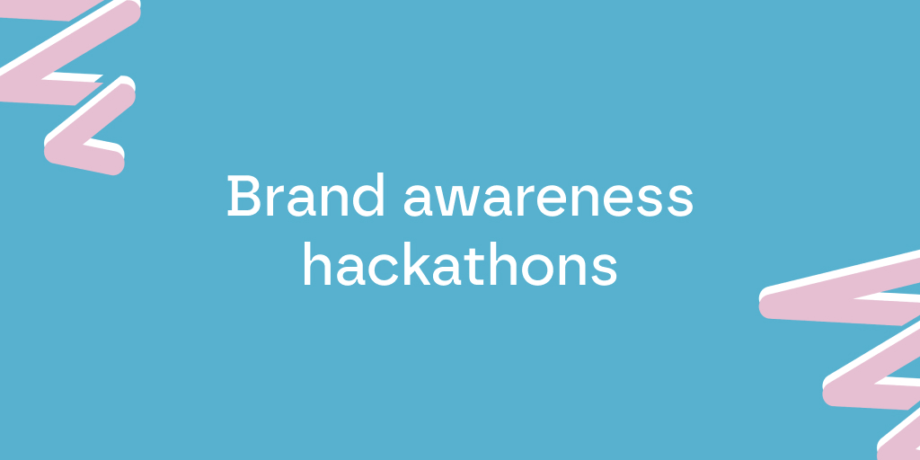 Brand awareness hackathons