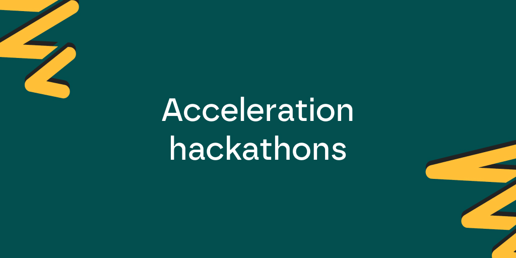 Acceleration hackathons