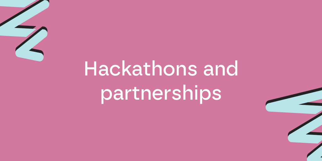Hackathons and partnerships