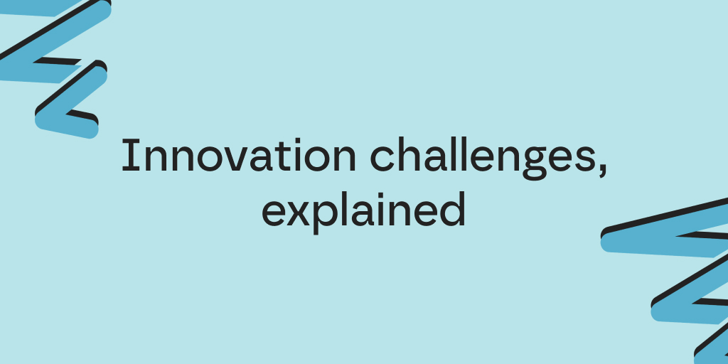 Innovation challenges, explained