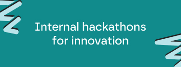 Internal hackathons for innovation