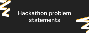 Hackathon problem statements