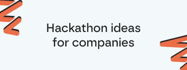 Hackathon ideas for companies